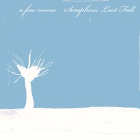 a few rooms - Seraphin's Last Fall [EP, januari 2011]