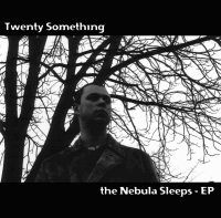 Twenty Something - The Nebula Sleeps EP